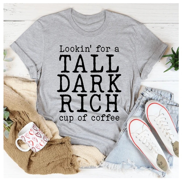 Tall Dark Rich Cup Of Coffee T-Shirt (Black Heather)